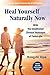 Heal Yourself Naturally Now by Hongchi Xiao