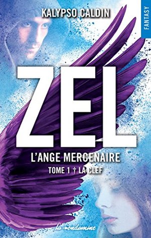 La Clef (Zel L'Ange Mercenaire, #1)