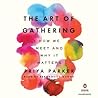 The Art of Gathering by Priya Parker