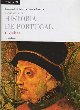 História de Portugal Vol. 21: Biografias - Crónica de D. João I