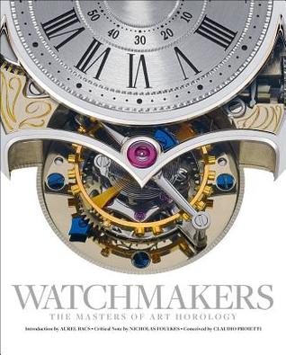 Watchmakers: The Masters of Art Horology