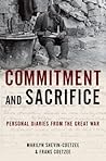 Commitment and Sacrifice: Personal Diaries from the Great War