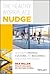 The Healthy Workplace Nudge: How Healthy People, Culture, and Buildings Lead to High Performance
