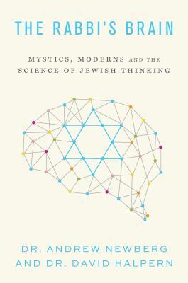 The Rabbi’s Brain: Mystics, Moderns and the Science of Jewish Thinking (Hardcover)