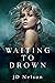 Waiting To Drown