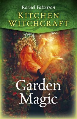 Kitchen Witchcraft: Garden Magic (Paperback)