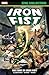 Iron Fist Epic Collection, Vol. 1: The Fury of Iron Fist