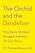 The Orchid and the Dandelion