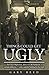 Things Could Get Ugly: The Great Depression, Jim Crow, the Syndicate, a Corrupt Politician … and a Reporter looking for the truth