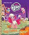 An Egg-Cellent Costume Party! (My Little Pony) (Little Golden Book) An Egg-Cellent Costume Party! (My Little Pony) (Little Golden Book)