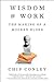 Wisdom at Work: The Making ...