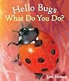 Hello Bugs, What Do You Do? by Loes Botman