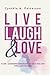 Live, Laugh & Love: 8 Life-...
