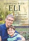 Growing With Eli: Our Journey Into Life and Light