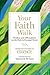 Your Faith Walk: Wisdom and Affirmations on the Path to Personal Power