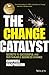 The Change Catalyst: Secret...