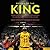 The Return of the King: Lebron James, the Cleveland Cavaliers and the Greatest Comeback in Nba History