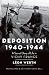 Deposition 1940-1944