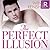 The Perfect Illusion