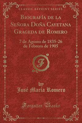 Biografía de la Señora Doña Cayetana Grageda de Romero