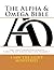 The Alpha & Omega Bible: Th...