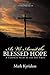 As We Await the Blessed Hope: A Catholic Study of the End Times
