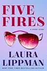 Five Fires by Laura Lippman