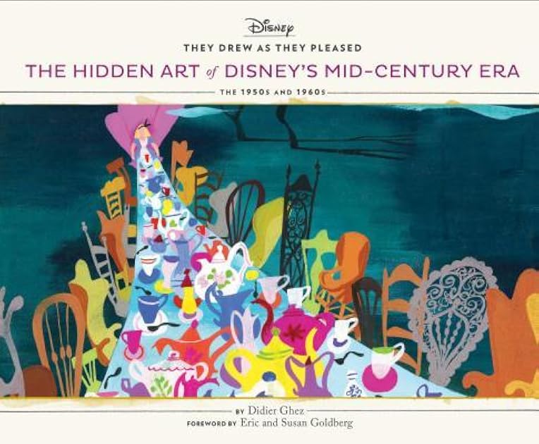 The Hidden Art of Disney's Mid-Century Era: The 1950s and 1960s (They Drew as They Pleased #4)