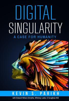 Digital Singularity: A Case For Humanity