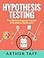 Hypothesis Testing: The Ultimate Beginner's Guide to Statistical Significance