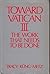 Toward Vatican III: The Work That Needs To Be Done