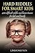 Hard Riddles For Smart Kids by Linda Nguyen