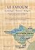 Le Fayoum Archeologie - His...