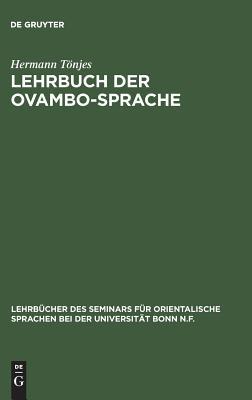 Lehrbuch der Ovambo-Sprache: Osikuanjama - Deutsch (Lehrbücher des Seminars für orientalische Sprachen bei der Universität Bonn N.F., 25) (German Edition)