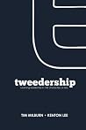 Tweedership: Learning Leadership In 140 Characters Or Less Tweedership: Learning Leadership In 140 Characters Or Less