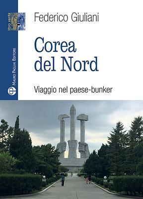 Corea del Nord: Viaggio nel paese-bunker (Libro verità) (Italian Edition)