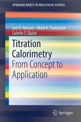 Titration Calorimetry: From Concept to Application (SpringerBriefs in Molecular Science)