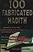 100 fabricated hadith by Shaikh Abdullah Faisal