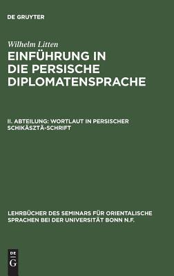 Wortlaut in persischer Schikäsztä-Schrift (Lehrbücher des Seminars für orientalische Sprachen bei der Universität Bonn N.F., 31,2) (German Edition)