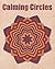 Calming Circles: Adult Colo...