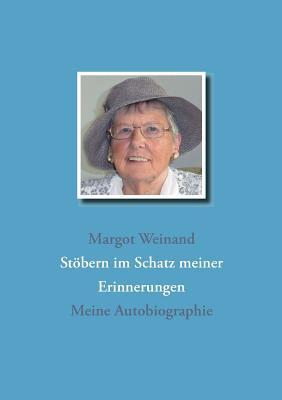 Stöbern im Schatz meiner Erinnerungen: Meine Autobiographie (German Edition)