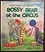 Bossy Bear at the Circus by June Woodman