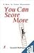 You Can Score More