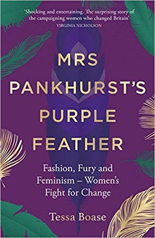 Mrs Pankhurst's Purple Feather: A Scandalous History of Birds, Hats and Votes