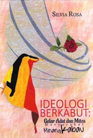 Ideologi Berkabut: Gelar Adat dan Mitos Masyarakat Minangkabau