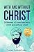 Sadhu Sundar Singh: With and Without Christ Book and Testimony