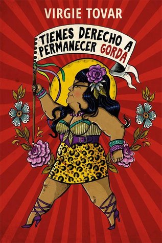 Portada de Tienes derecho a permanecer gorda, de Virgie Tovar