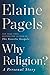 Why Religion? by Elaine Pagels