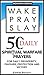 Wake : Pray : Slay: 50 Dail...