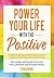 Power Your Life With the Po...